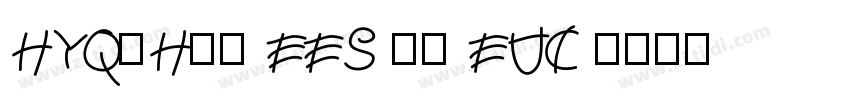 HYQiHei EES pc EUC 字体转换